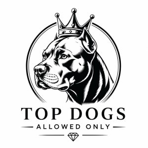 Top Dogs Only!!!